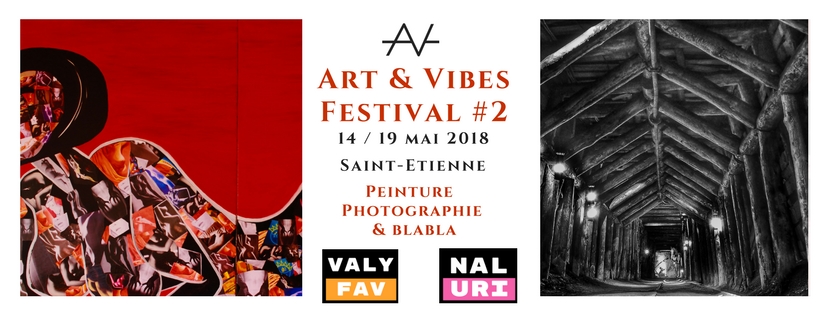 Art & Vibes Festival - Saint-Etienne : Peinture, photographie et Blabla !