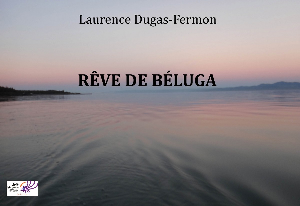 Rêve de Béluga – Sortie du livre & Exposition des photographies