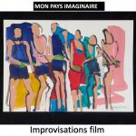 Improvisations film / mon pays imaginaire