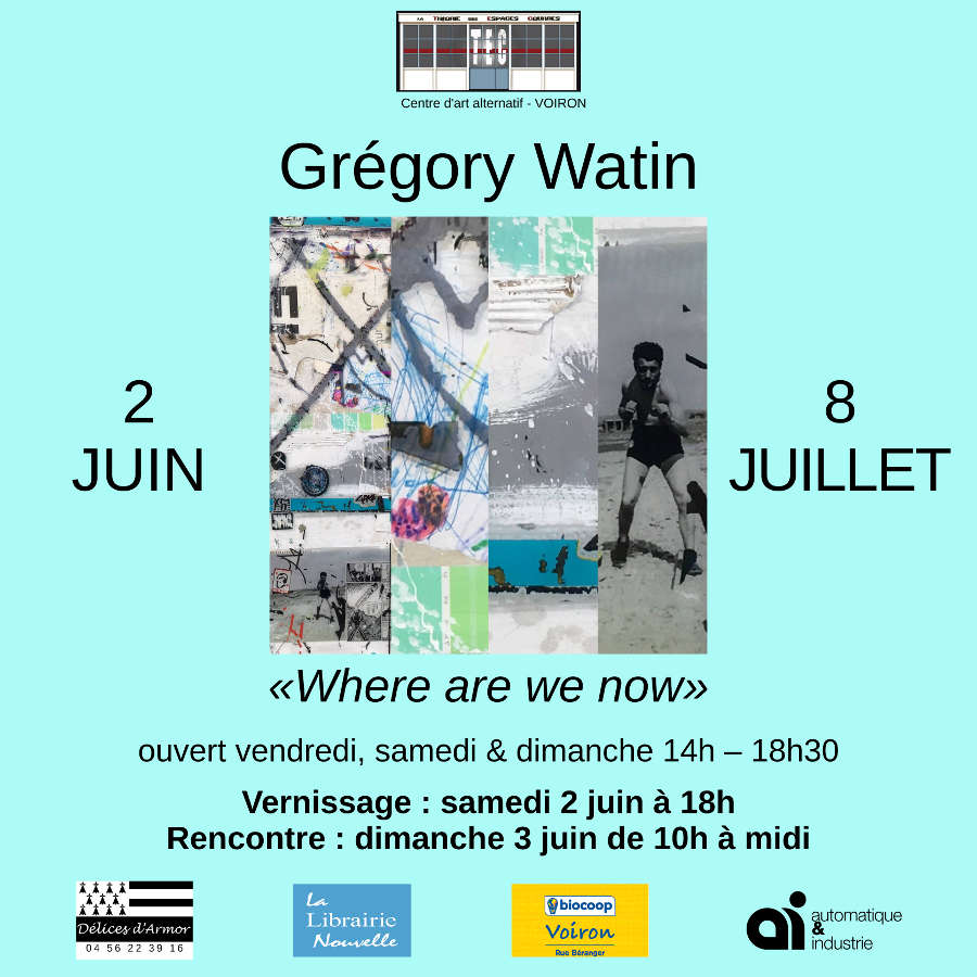 Grégory Watin "Where are we now"